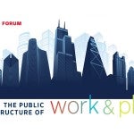 Urban Forum: The Public Infrastructure of Work and Play