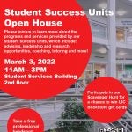 Student Success Units Open House on March 3rd from 11am-3pm in SSB.